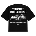 Can't Race A House Tee