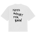 BMW Need Money Tee