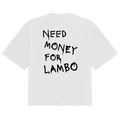 Lambo Need Money Tee
